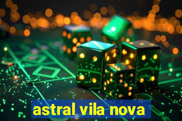 astral vila nova